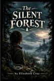 The Elizabeth Cruz The Silent Forest Paperback