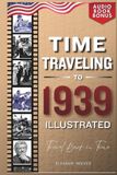 Time Traveling to 1939 Illustrated