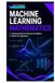 Machine Learning Mathematics: Understanding the Calculus and Algebra Behind the Algorithms