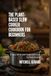 The Plant-Based Slow Cooker Cookbook for Beginners