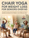 CHAIR YOGA FOR WEIGHT LOSS FOR SENIORS OVER 60