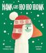 Hank Little Tiger Press Group Hank Goes Ho Ho Honk Hardcover