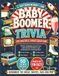 Baby Boomer Trivia: 250 Fun Multiple-Choice Questions, Nostalgic Memories, and Fascinating Facts for Adults, Seniors, and Teens, 8.5 x 11 Inches | Easy to Read Comfortable Print | Decades of Fun