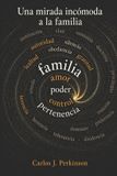 Una Independently Published Una mirada incómoda a la familia Paperback
