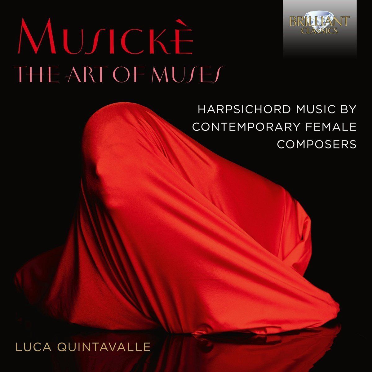 Brilliant Classics Luca Quintavalle - Mousike: The Art of Muses,Harpsichord Music by Contemporary Female Composers (CD)