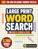 Large Print Word Search: 140 Themed Puzzles for Adults, Seniors & Teens