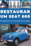 RESTAURAR SEAT RESTAURAR UM SEAT 600: Repare. Aumente a fiabilidade. Faça a manutenção. Conduza.