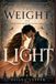 THE WEIGHT OF LIGHT: A SLOW BURN MAGICAL FANTASY ROMANCE