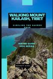WALKING Independently Published Walking Mount Kailash, Tibet