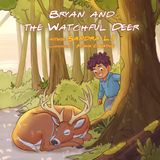 Bryan and the Watchful Deer