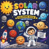 Solar System Coloring & Activity Book for Kids Ages 3–8: Explore the Sun, the Moon, and the 8 Planets with Fun Coloring Pages, Puzzles, and Space Activities