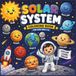 Solar System Coloring & Activity Book for Kids Ages 3–8: Explore the Sun, the Moon, and the 8 Planets with Fun Coloring Pages, Puzzles, and Space Activities