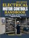 Electrical Motor Controls Handbook: Ladder Logic, Wiring, and Fault Analysis for Industrial Practice