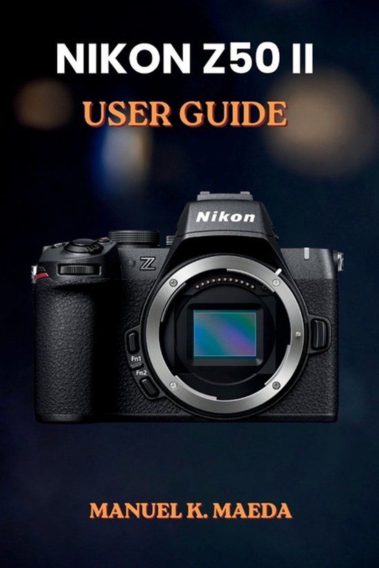 Nikon Z50ii User Guide
