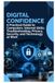 Digital Confidence: A Practical Guide to Computers, Internet Skills, Troubleshooting, Privacy, Security, and Technology at Work