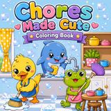 Chores Made Cute: A Kawaii Creatures Coloring Book