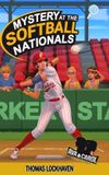 Mystery Ava & Carol Detective Agency- Mystery at the Softball Nationals (Book 13)