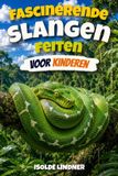 Fascinerende Libri GmbH Fascinerende slangenfeiten voor slimme kinderen