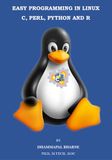 EASY PROGRAMMING IN LINUX C, PERL, PYTHON AND R