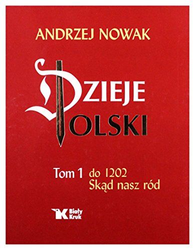 Dzieje Biały Kruk Dzieje Polski Tom 1: Skąd nasz ród