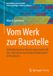 Vom Springer Vieweg Entwicklung neuer Ansätze zum nachhaltigen Planen und Bauen- Vom Werk zur Baustelle