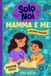 Mamma Just Us Journals Mamma e Me: Un diario guidato per mamme e figli per condividere, giocare e stare insieme