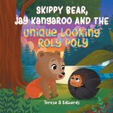 Skippy Bear Skippy Bear, Jay Kangaroo And The Unique Looking Roly Poly