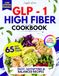Super Easy GLP-1 High-Fiber Cookbook