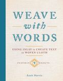 Weave Schiffer Publishing Ltd Weave with Words: Using Inlay to Create Text in Woven Cloth Hardcover