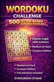 Wordoku Challenge: 500 Letter-Based Sudoku Puzzles: Medium to Hard • Compact Edition • Classic Logic with Letters