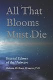 All Independently Published All That Blooms Must Die Paperback