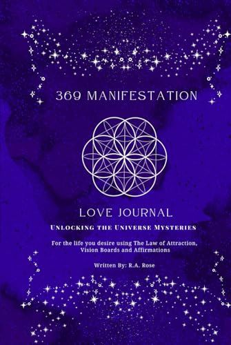 369 Manifestation Love Journal: Unlocking The Universe Mysteries