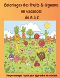 Les Independently Published Les fruits & légumes en vacances - de A à Z