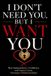 I Calvin Harris I Don't Need You, But I Want You