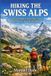 HIKING Bol Hiking the Swiss Alps