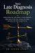 Your Late Diagnosis Roadmap: Understanding Your Adult ADHD or Autism Diagnosis — Make Sense of Your Past, Embrace Your Brain, and Build a Life That Actually Fits You