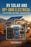 RV Libri GmbH RV Solar and Off-Grid Electrical: 12V Systems, Batteries, and Inverters