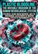 Plastic Bloodline: The Invisible Invasion of the Human Neurological System: Polymers, Blood-Brain Barriers, and the Biochemical Catastrophe of Modern Synthetic Environments