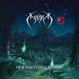 Season Of Mist Keiser Our Wretched Demise