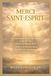 Merci Saint-Esprit: Un Guide Inspirant Pour Expérimenter Le Pouvoir Divin, Embrasser Sa Mission De Vie, S'éveiller À La Présence Sacrée Et Vivre Une Vie Enracinée Dans Une Profonde Gratitude