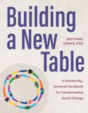 Building Mare Nostrum Group B.V. Building a New Table: A Community-Centered Handbook for Transformative Social Change