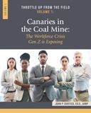 Throttle Up from the Field Volume 1: Canaries In the Coal Mine: The Workforce Crisis Gen Z is Exposing