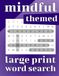 Mindful Themed Large Print Word Search
