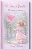 Mi Ritual Bonito: · Me Cuido con Amor