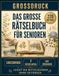 Das große Rätselbuch für Senioren in Großdruck