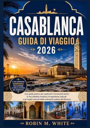 CASABLANCA GUIDA DI VIAGGIO 2026