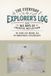 The Everyday Explorer's Log: 365 Days of Creative Reflection: A 365-Day Journal for Stories, Sketches, and Stillness