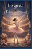 Il Segreto della Prima Ballerina: Il viaggio tra sogni e sacrifici di una piccola stella