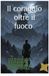 Il coraggio oltre il fuoco: Il coraggio oltre il ( versione integrale)