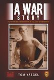 A WAR STORY: A LIFETIME OF ACHIEVEMENTS IN THE FACE OF ADVERSITY